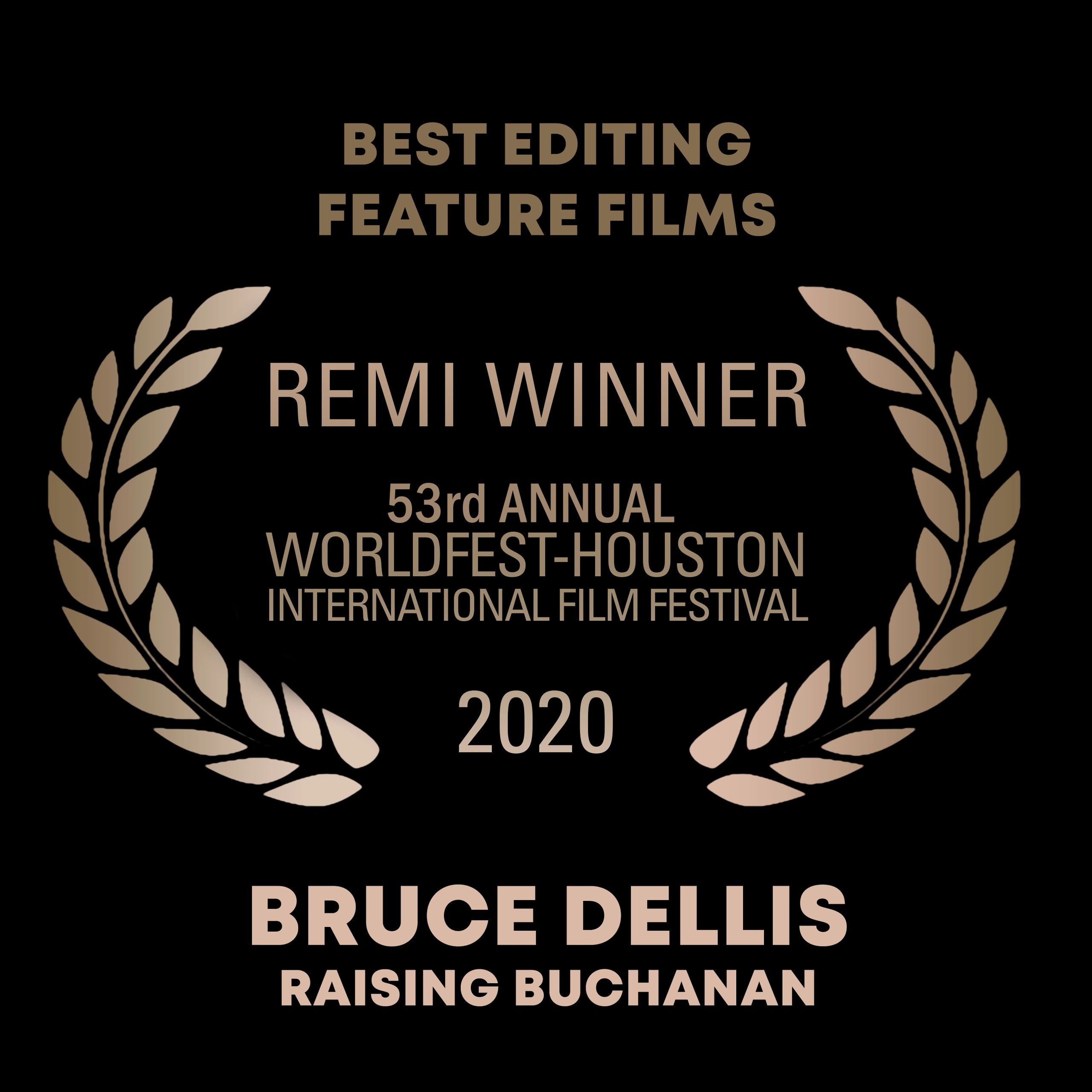 WorldFest-Houston REMI — Best Editing Bruce Dellis